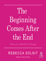 The Beginning Comes After the End